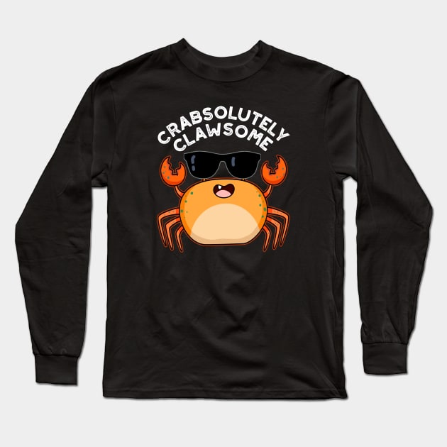 Crabsolutely Clawsome Cute Crab Pu Long Sleeve T-Shirt by punnybone